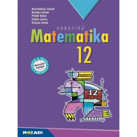   Kosztolányi József, Kovács István, Pintér Klára, Urbán János Dr., Vincze István: Sokszínű matematika 12. tk. (MS-2312U)