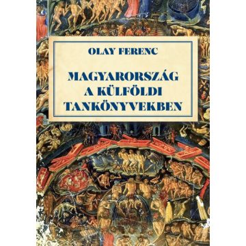 Olay Ferenc: Magyarország a külföldi tankönyvekben