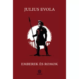 Julius Evola: Emberek és romok (új kiadás)