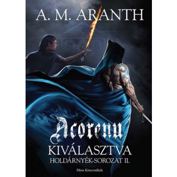   A. M. Aranth: Acorenu - Kiválasztva - Holdárnyék - sorozat II.