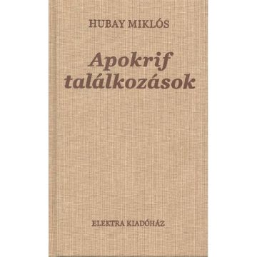 Hubay Miklós: Apokrif találkozások