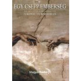   Egy csepp emberség 1. - Fél hét után három perccel a Kossuth Rádióban (antikvár)