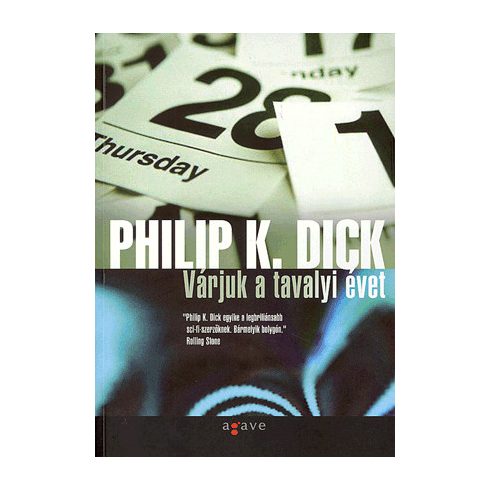Philip K. Dick: Várjuk a tavalyi évet