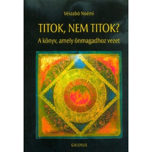 Vészabó Noémi: Titok, nem titok? - A könyv, amely önmagadhoz vezet