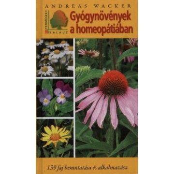 Andreas Wacker: Gyógynövények a homeopátiában