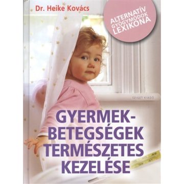Dr. Heike Kovács: Gyermekbetegségek természetes kezelése