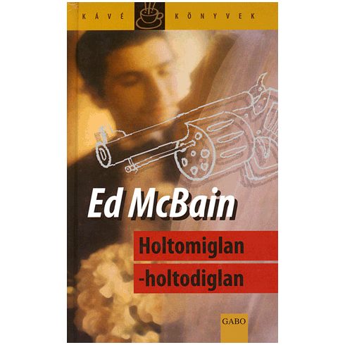 ED McBain: Holtomiglan-holtodiglan