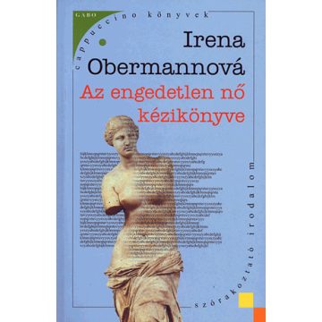 Irena Obermannová: Az engedetlen nő kézikönyve