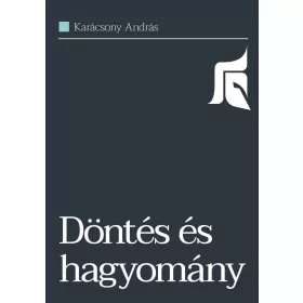 Karácsony András: Döntés és hagyomány