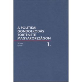   Schlett István: A politikai gondolkodás története Magyarországon 1.