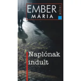 Ember Mária: Naplónak indult