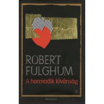 Robert Fulghum: A harmadik kívánság