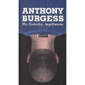 Anthony Burgess: Mr. Enderby - bepillantás