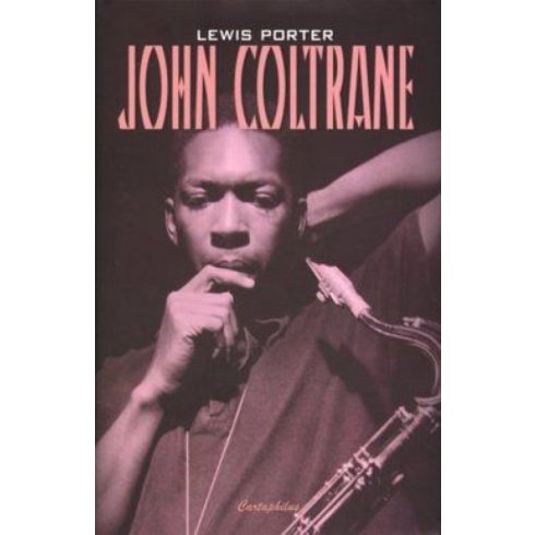 Lewis Porter: John Coltrane