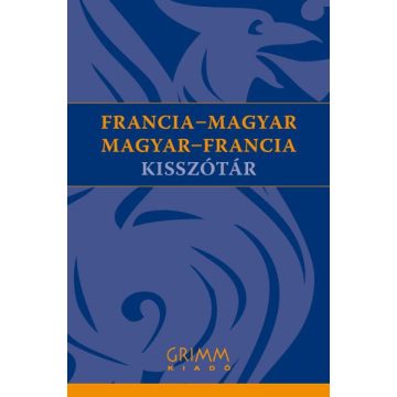 FRANCIA-MAGYAR, MAGYAR-FRANCIA KISSZÓTÁR