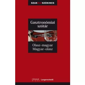   Szendrő Borbála: Gasztronómiai szótár olasz-magyar-olasz - Szakmai szókincs