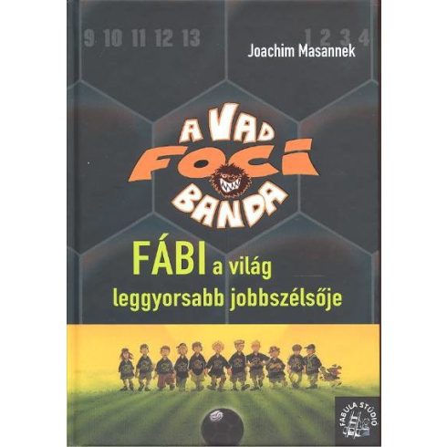 Joachim Masannek: A vad foci banda 08. /Fábi a világ leggyorsabb jobbszélsője