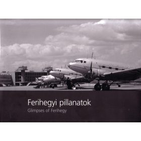   Dávid Gábor – Hardy Mihály (szerk.): Ferihegyi pillanatok (antikvár)