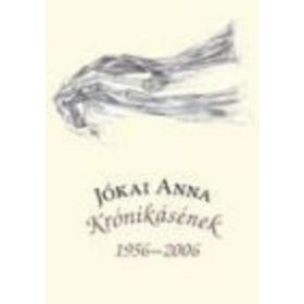 Jókai Anna: KRÓNIKÁSÉNEK 1956-2006