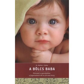   Dr. Aletha J. Solter: A bölcs baba /Útmutató a gyerekekhez, a fogantatástól két és fél éves korig