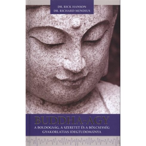 Dr. Richard Mendius: Buddha-agy /A boldogság, a szeretet és a bölcsesség gyakorlatias idegtudománya + CD melléklettel