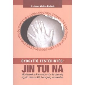   Dr. Janice Walton- Hadlock: Gyógyító testérintés: Jin Tui Na