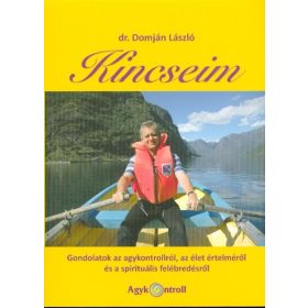   Dr. Domján László: Kincseim /Gondolatok az agykontrollról, az élet értelméről és a spirituális felébredésről