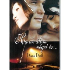 Diana Dorth: Ha az álom véget ér… (antikvár)
