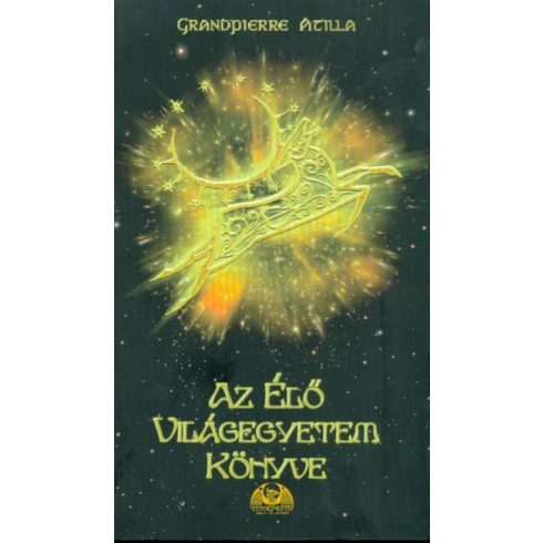 Grandpierre Attila: Az élő világegyetem könyve /Puha