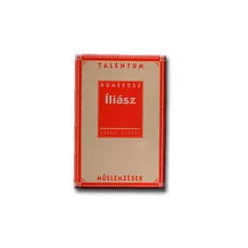 HOMÉROSZ: ILIÁSZ - TALENTUM MŰELEMZÉSEK -