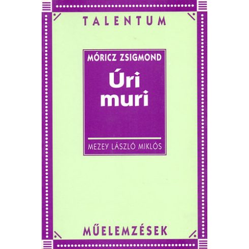 Mezey László Miklós: Úri muri - Műeelmzések