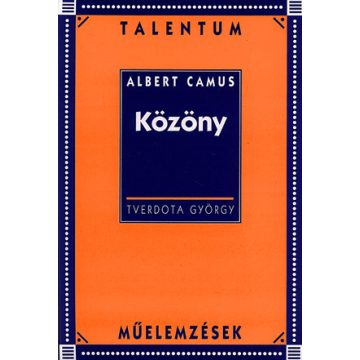   TVERDOTA GYÖRGY: Albert Camus: Közöny - Talentum műelemzések