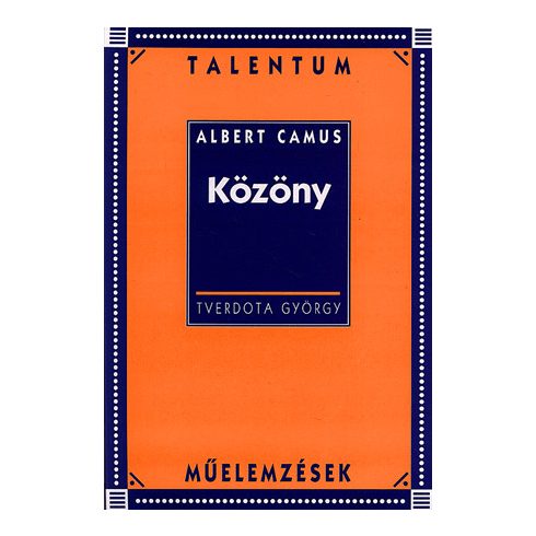 TVERDOTA GYÖRGY: Albert Camus: Közöny - Talentum műelemzések