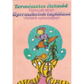 Ferencsik István: Gyermekeink táplálása (antikvár)