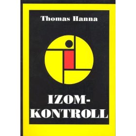 Thomas Hanna: Izomkontroll