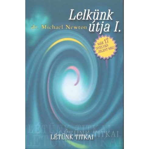 Dr. Michael Newton: Lelkünk útja I.