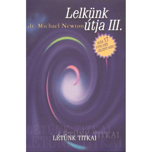 Dr. Michael Newton: Lelkünk útja III.