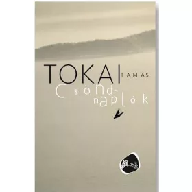 TOKAI TAMÁS: CSÖNDNAPLÓK