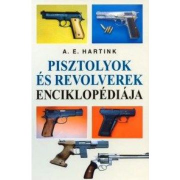 Anton E. Hartink: Pisztolyok és revolverek enciklopédiája