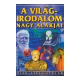   Válogatás: A világirodalom nagy alakjai /Diák kiskönyvtár (antikvár)