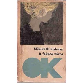 Mikszáth Kálmán: A fekete város (antikvár)