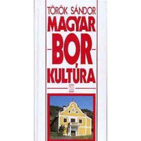 Török Sándor: A magyar borkultúra (antikvár)