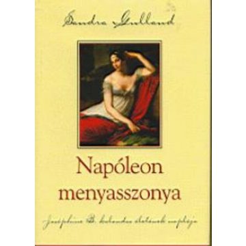 Sandra Gulland: Napóleon menyasszonya