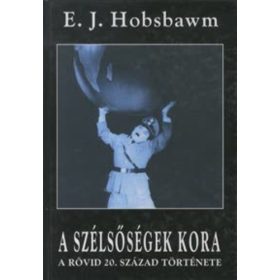 E. J. Hobsbawm: A szélsőségek kora - A rövid 20. század története (antikvár)