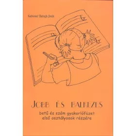  Gabosné Balogh Judit: Jobb és balkezes /Betű és szám gyakorlófüzet (első oszt.)