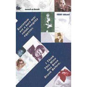   Zalotay Melinda: Szerintem ezt a bort már valaki megitta egyszer: 1500 idézet (sérült, szépséghibás)