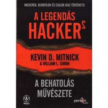   Kevin D. Mitnick, William L. Simon: A legendás hacker 2. - A behatolás művészete Hackerek, behatolók és csalók igaz történetei