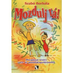   Szabó Borbála: Mozdulj rá! - Mozgással kísért vers- és mondókagyűjtemény