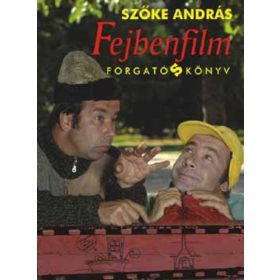 Szőke András: Fejbenfilm – Forgatóskönyv (antikvár)