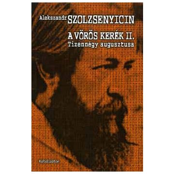   Alekszandr Szolzsenyicin: A vörös kerék II: Tizennégy augusztusa (antikvár)